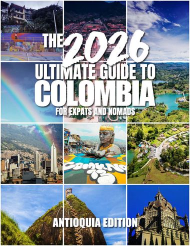 The 2026 Ultimate Guide to Colombia... Antioquia Edition