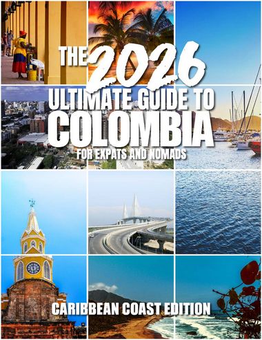 The 2026 Ultimate Guide to Colombia... Caribbean Coast Edition